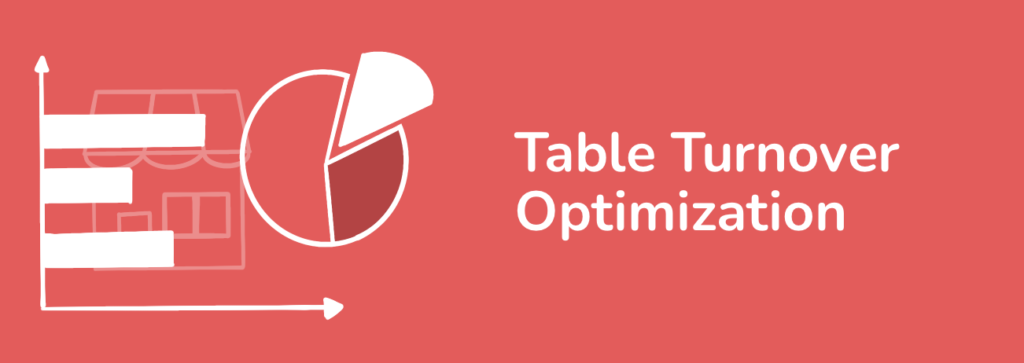 Table turnover optimization